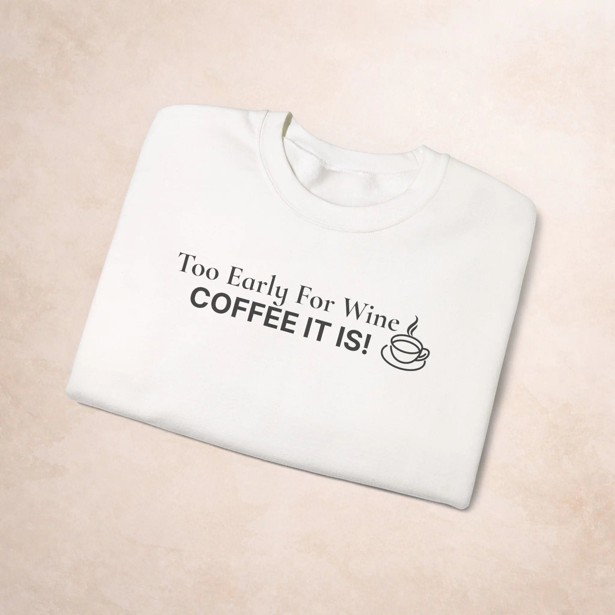 Coffee It Is Sweatshirt Printify