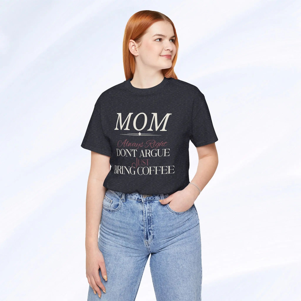 Mom Always Right T‑Shirt Printify
