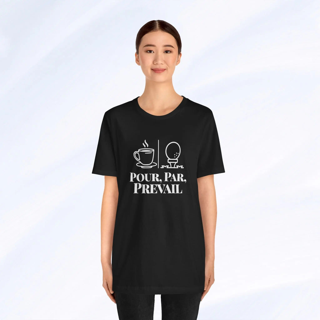 Pour. Par. Prevail. Tee Printify