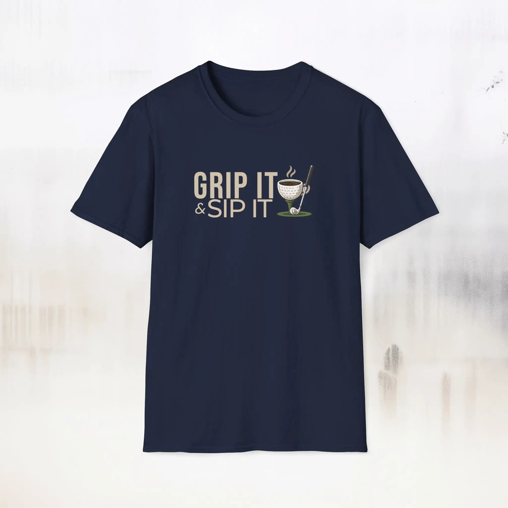 Grip It Sip It T-Shirt Printify