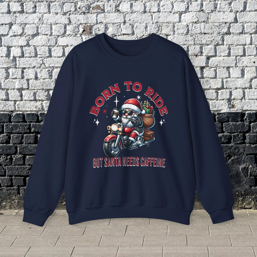Born to Ride Sweatshirt - Santa on motorcycle holding coffee Christmas Shirt - Boldly Bitter Company