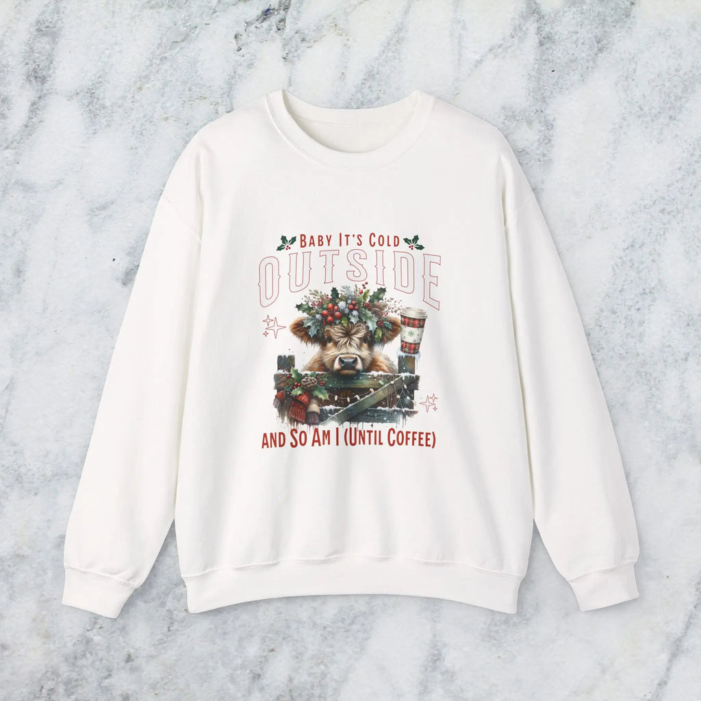 Baby Its Cold Outside Sweatshirt - (And So Am I Until Coffee)' Cozy Winter Cow Shirt Printify