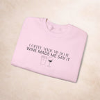 Coffee Made Me Do It Sweatshirt Printify