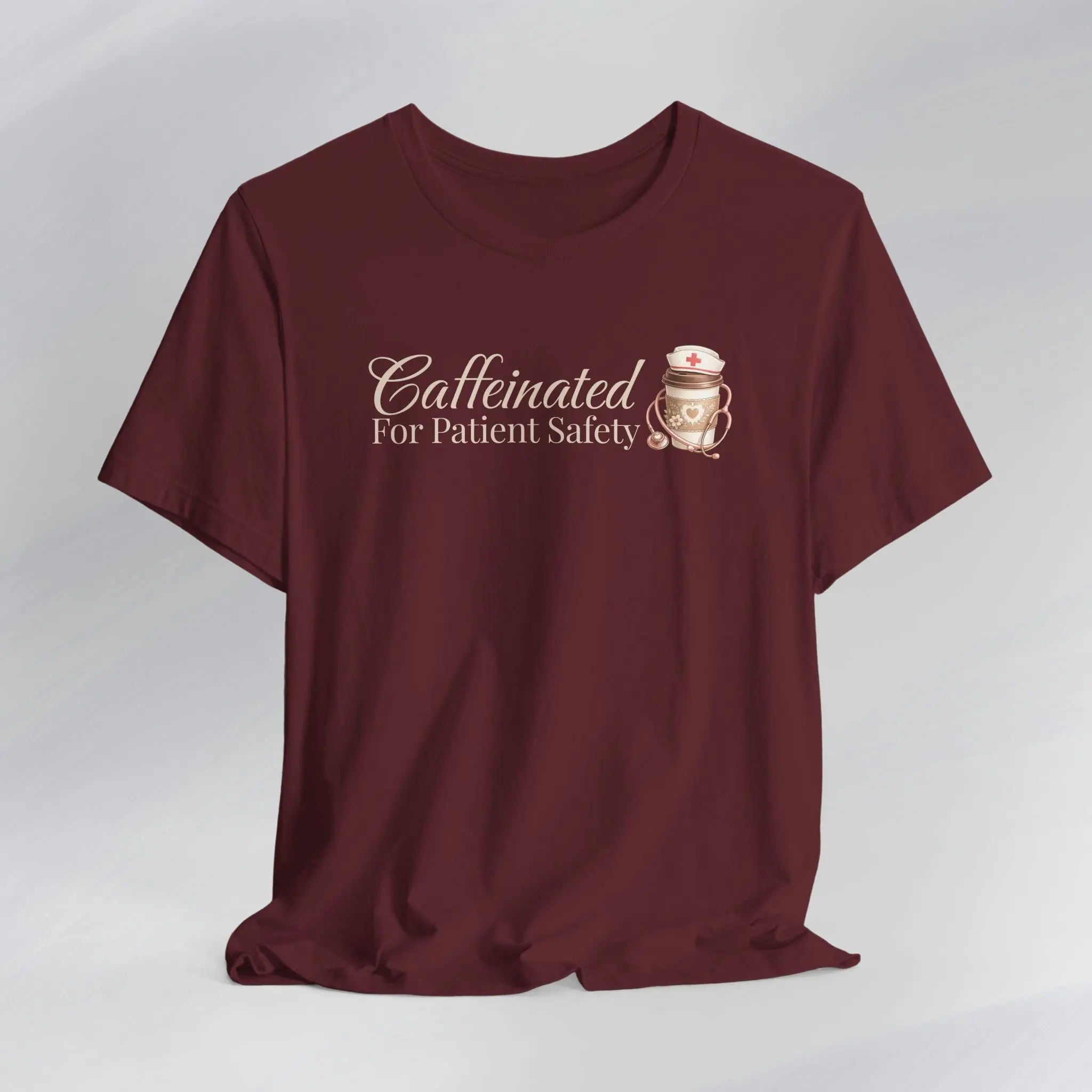 Caffeinated For Patient Safety Tee Printify