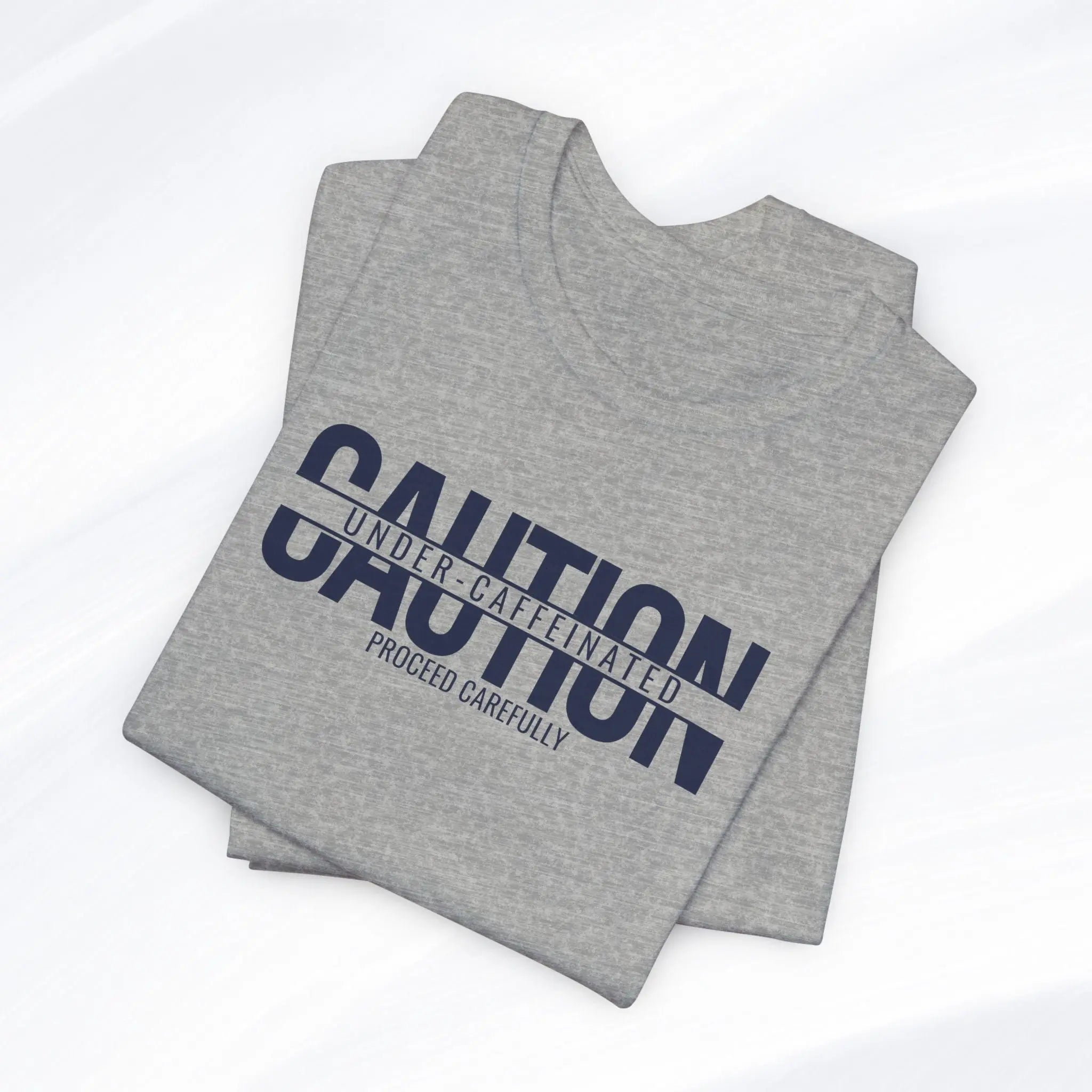 Caution Undercaffeinated Tee Printify