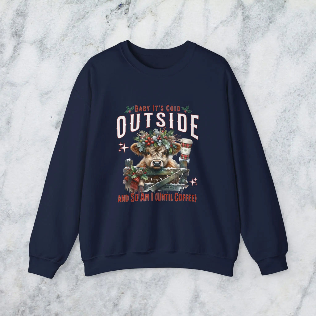 Baby Its Cold Outside Sweatshirt - (And So Am I Until Coffee)' Cozy Winter Cow Shirt Printify