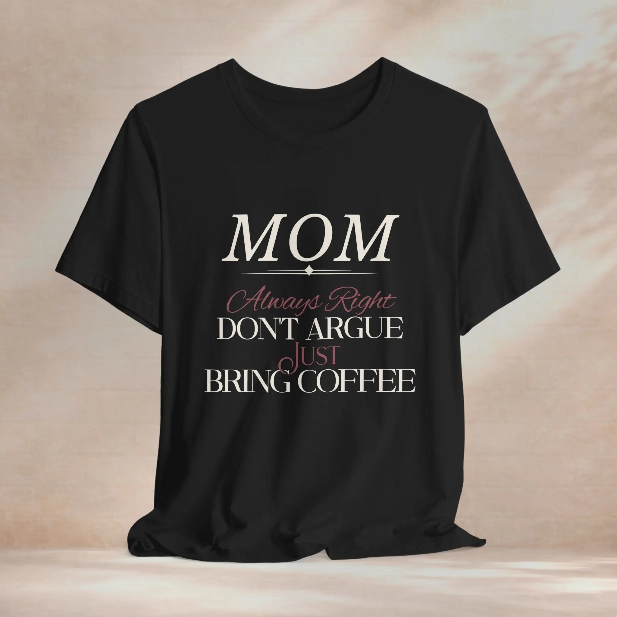 Mom Always Right T‑Shirt Printify
