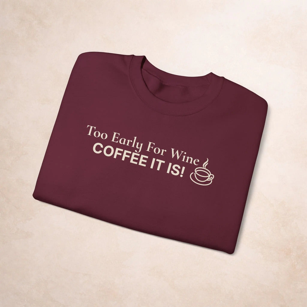 Coffee It Is Sweatshirt Printify