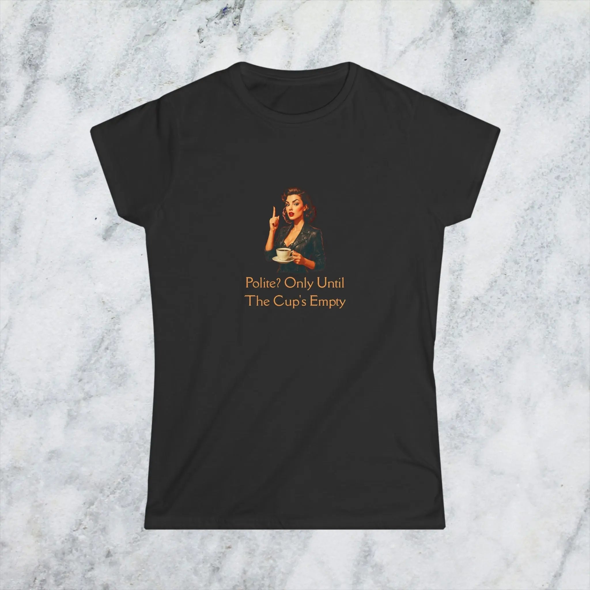 Polite coffee t-shirt– “Polite? Only Until the Cup’s Empty” Printify