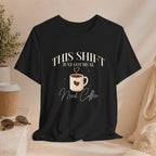 Shift Just Got Real T-Shirt - Boldly Bitter Company
