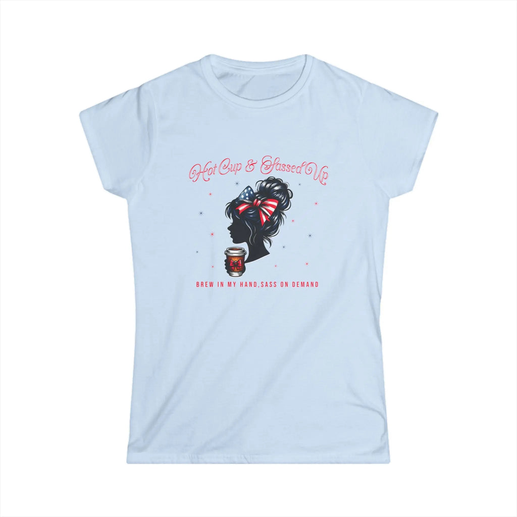 Hot Cup and Sassed Up Tshirt Printify