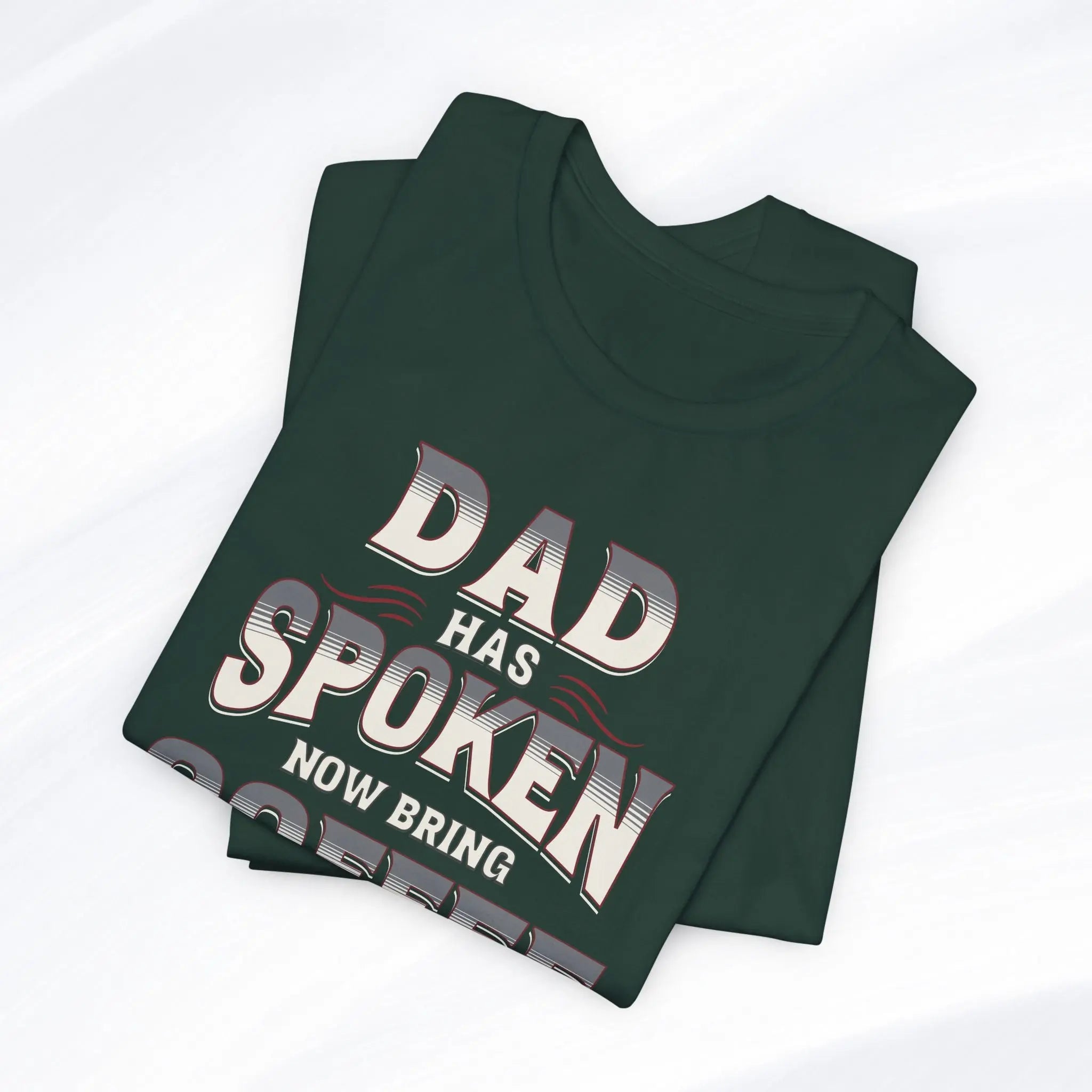 Dad Has Spoken Tee Printify