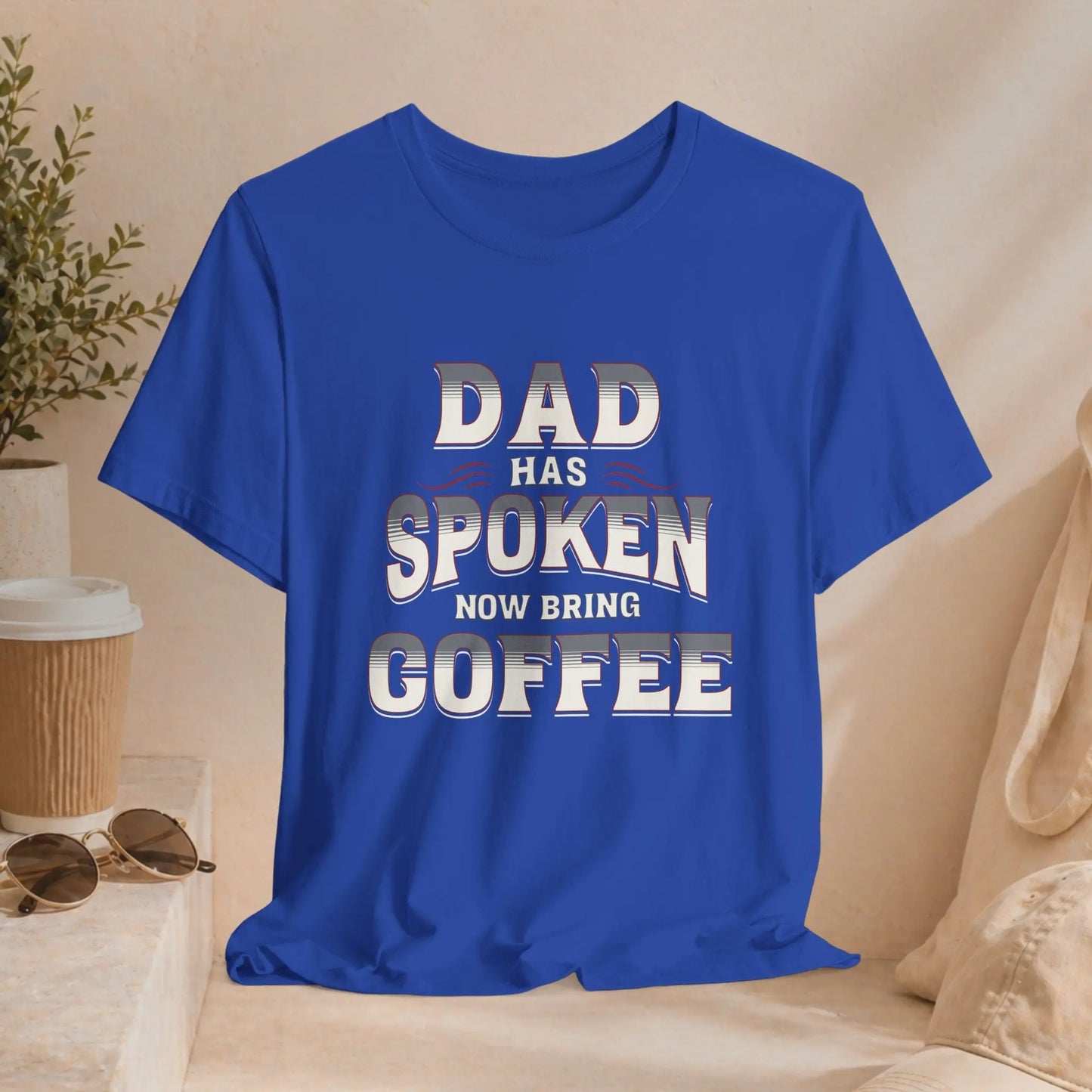 Dad Has Spoken Tee Printify