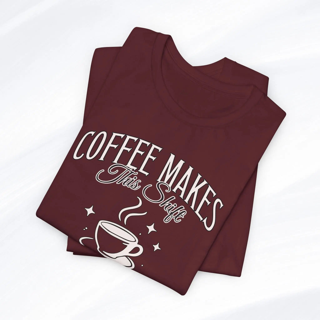 Coffee Makes This Shift Tolerable T‑Shirt - Boldly Bitter Company