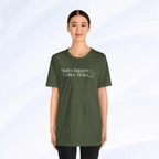 Shifts Happen Coffee Helps Tee Printify