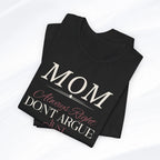 Mom Always Right T‑Shirt Printify