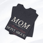 Mom Always Right T‑Shirt Printify