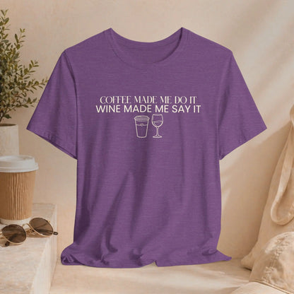 Wine Made Me Say It T‑Shirt Printify