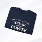 Thou Shalt Not Speak Before Coffee Sweatshirt Printify