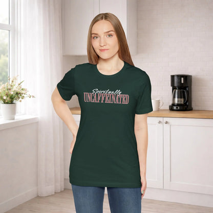 Spiritually Uncaffeinated Tee Printify