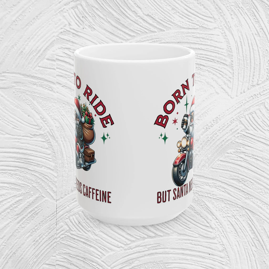 Born to ride Mug - 15oz ceramic Santa Clause on Motorcycle coffee cup Printify