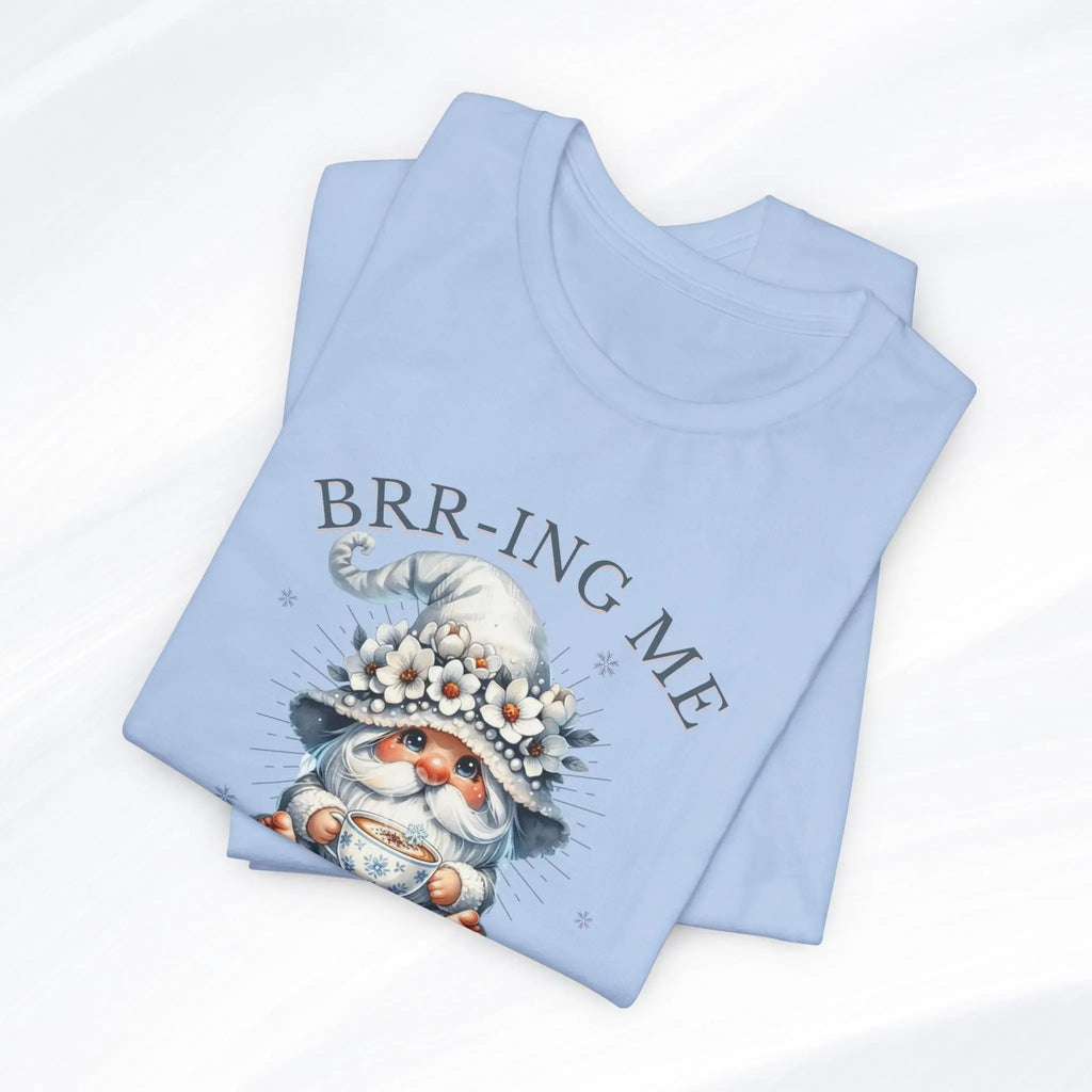 Brrr-ing Me Coffee First Gnome Tee Printify