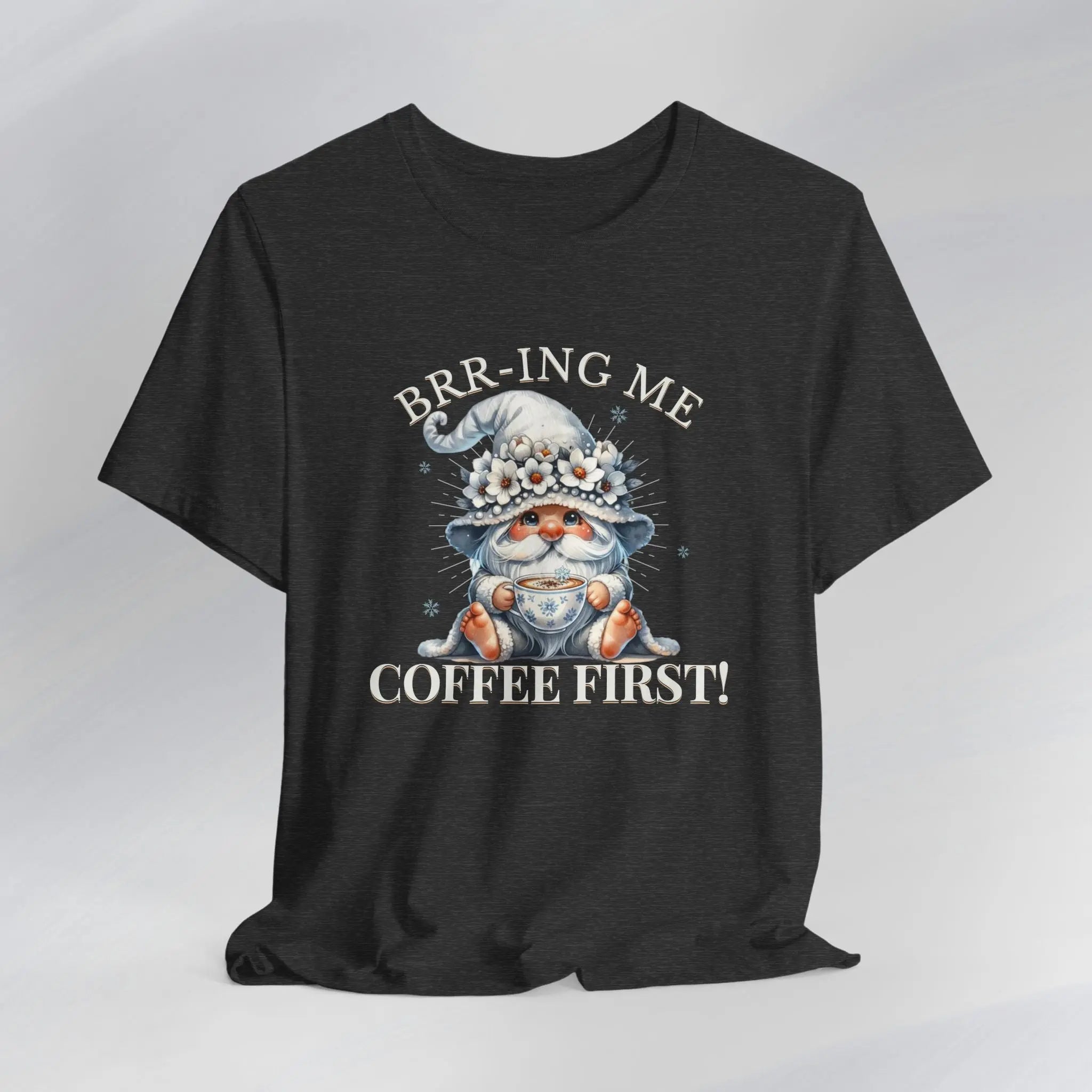 Brrr-ing Me Coffee First Gnome Tee Printify