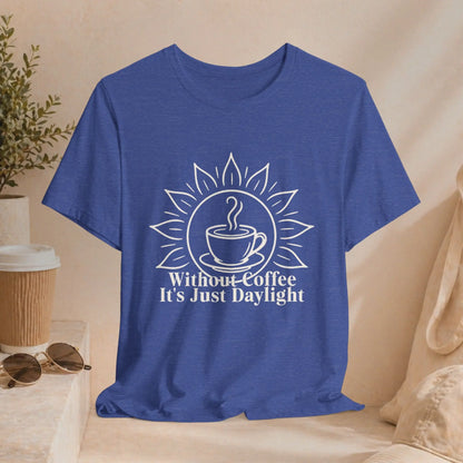 Without Coffee Tee Printify