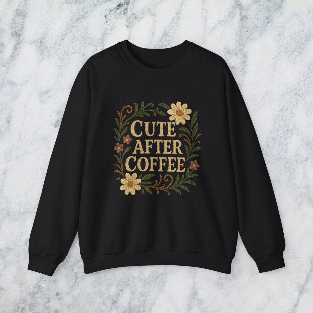 Cute After Coffee Floral Sweatshirt — Faux Embroidery Crewneck - Boldly Bitter Company