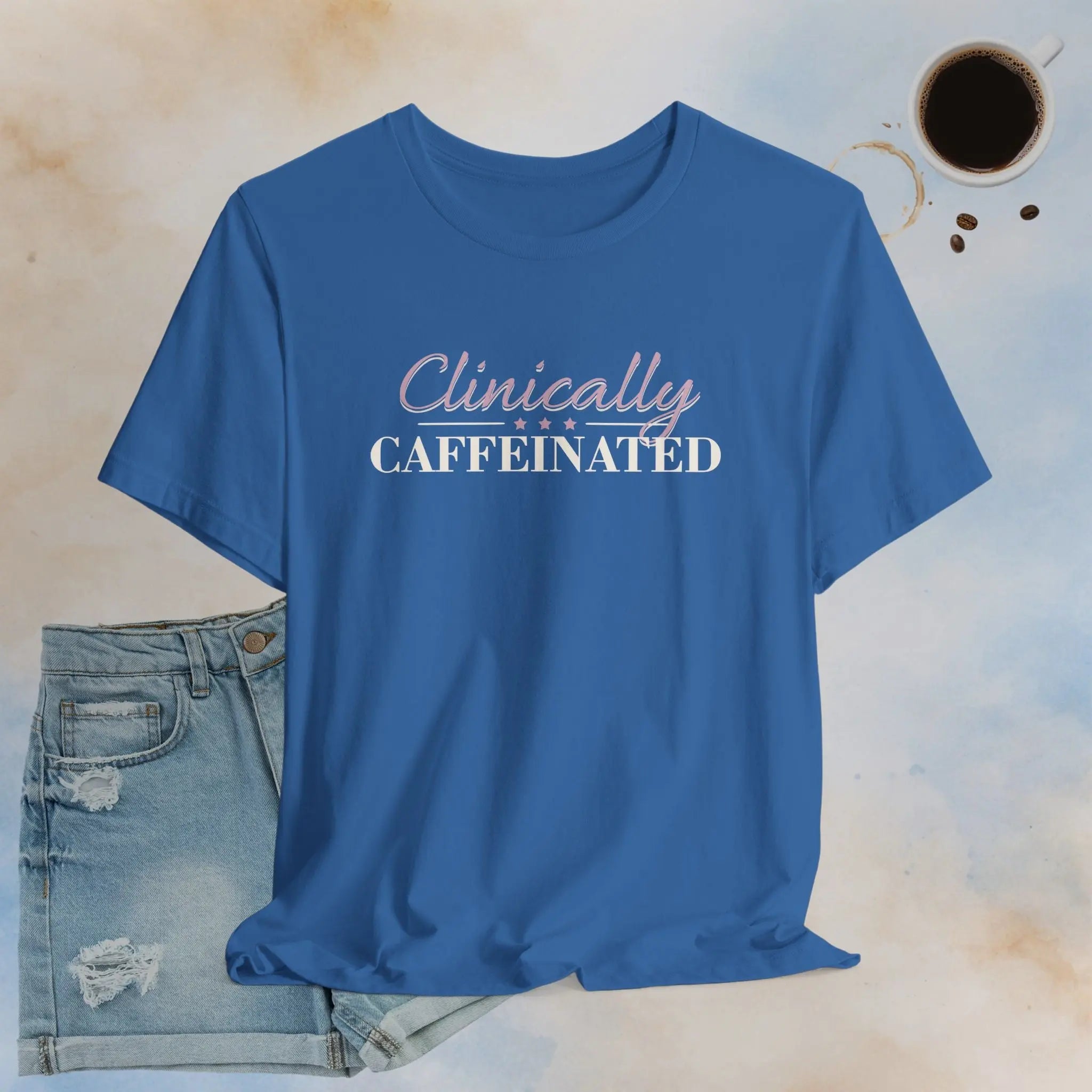 Clinically Caffeinated Tee Printify