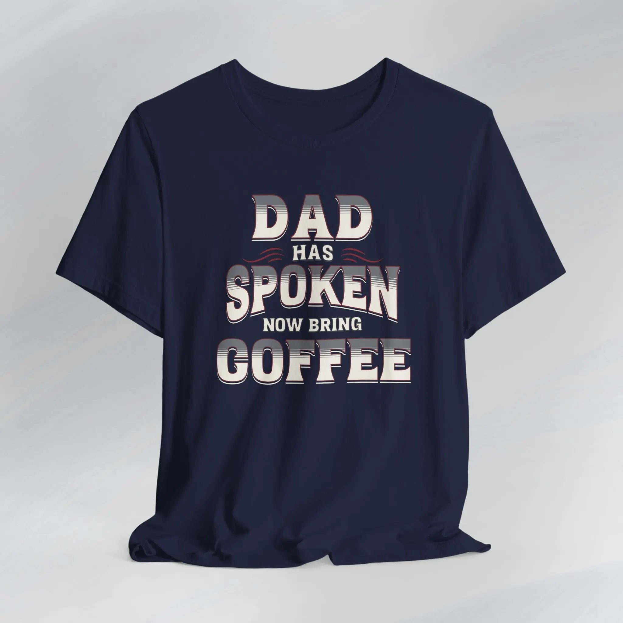 Dad Has Spoken Tee Printify