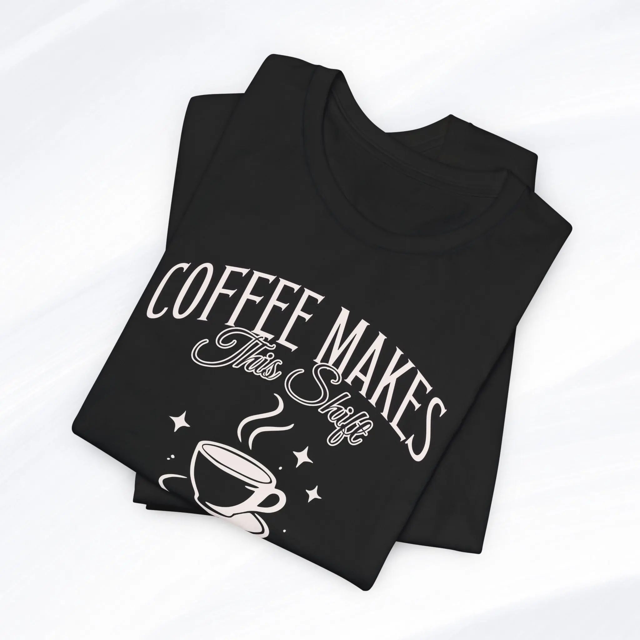 Coffee Makes This Shift Tolerable T‑Shirt - Boldly Bitter Company