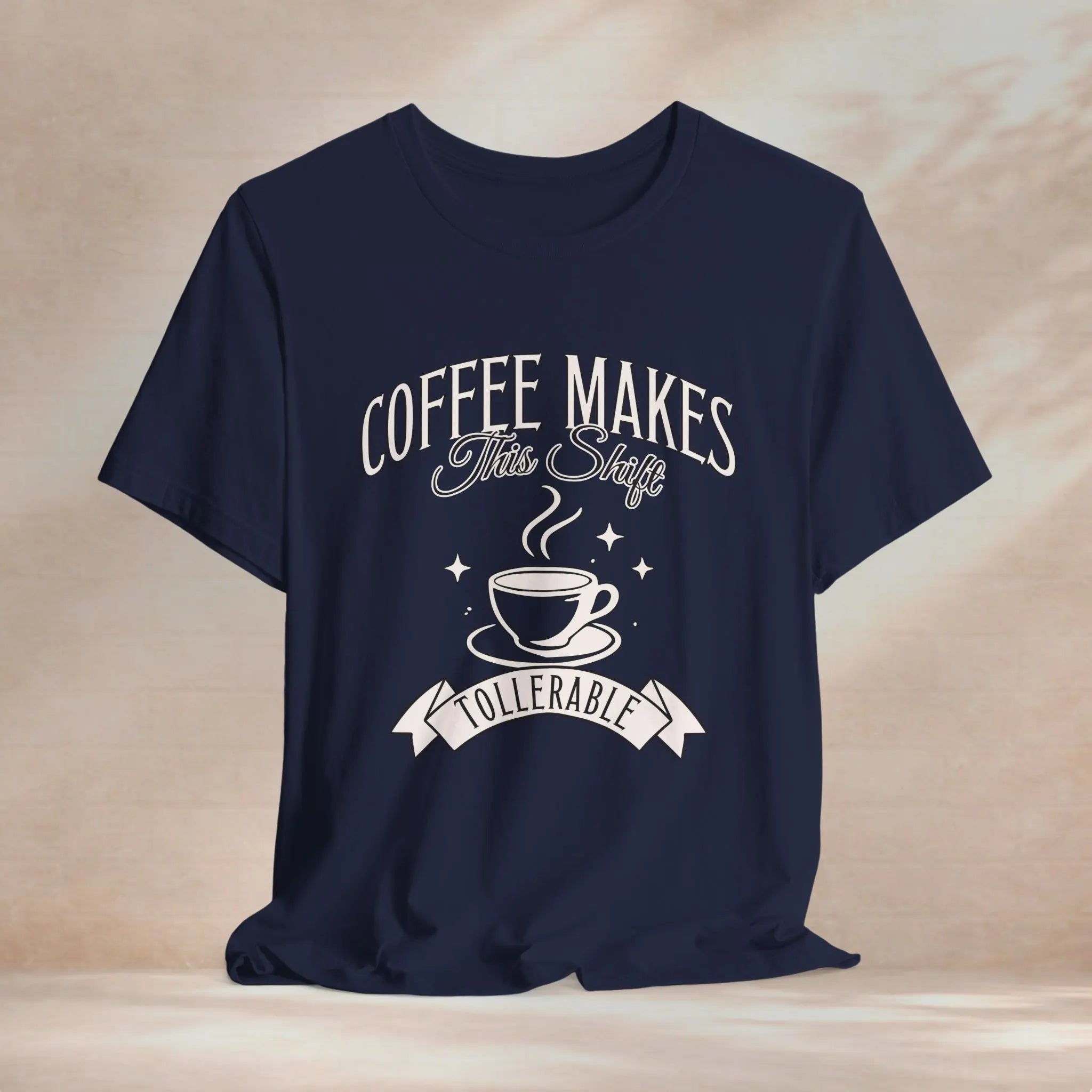 Coffee Makes This Shift Tolerable T‑Shirt Printify