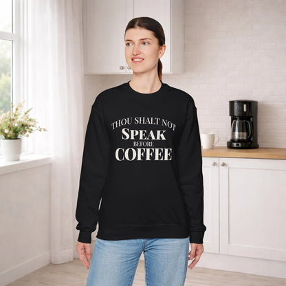 Speak Before Coffee Sweatshirt Printify