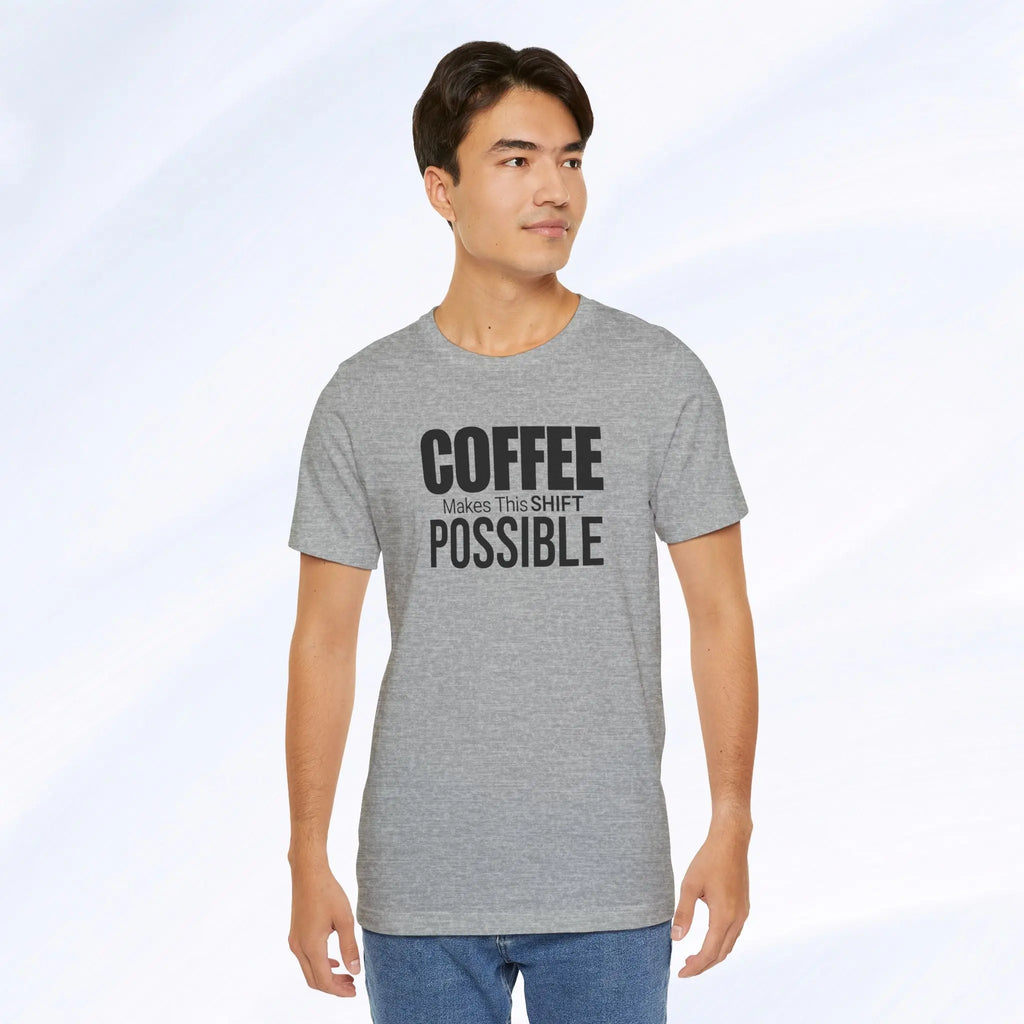 Coffee Makes This Shift Possible T-Shirt Printify