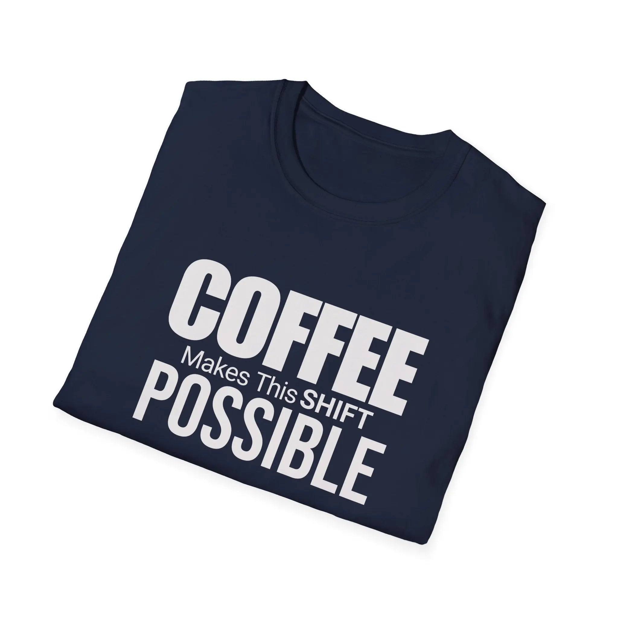 Coffee Makes This Shift Possible T-Shirt Printify