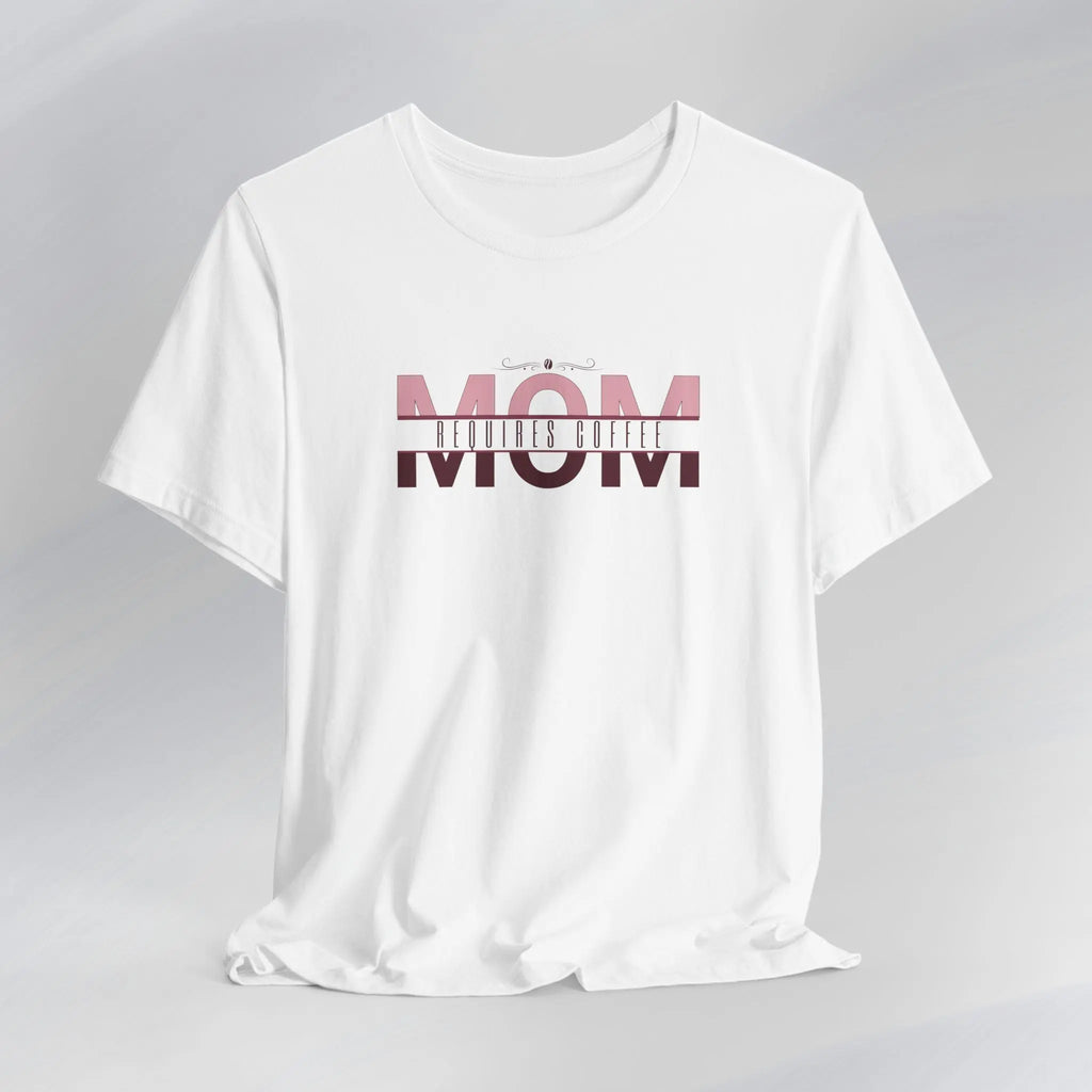 Mom Requires Coffee Tee Printify