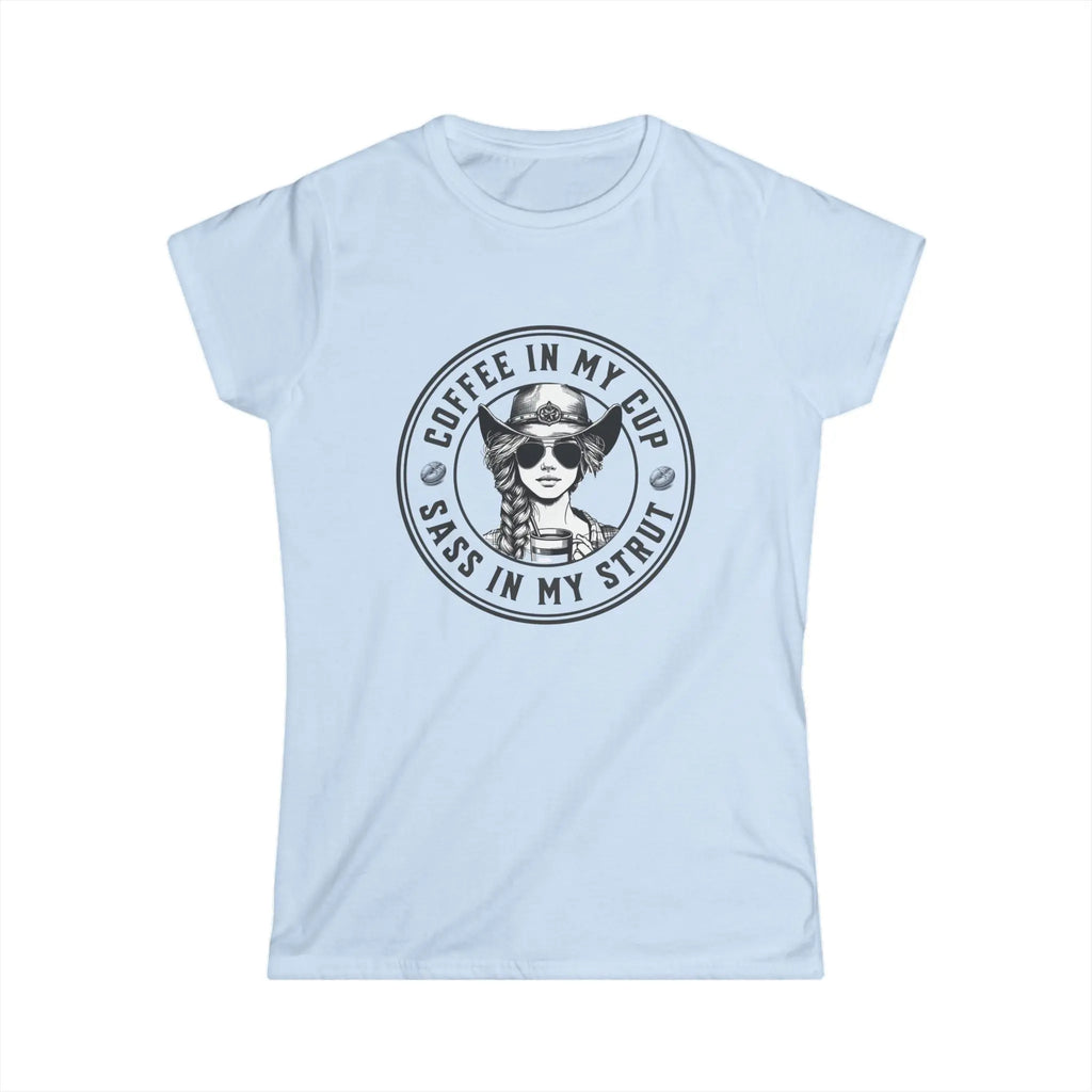 Sass in my Strut T-Shirt – Coffee in My Cup, Sass in My Strut Western Tee Printify
