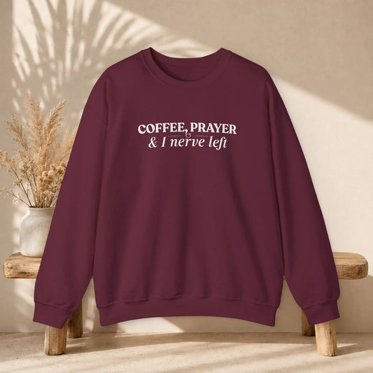 Coffee, Prayer & 1 Nerve Left Sweatshirt Printify