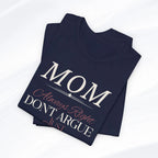 Mom Always Right T‑Shirt Printify