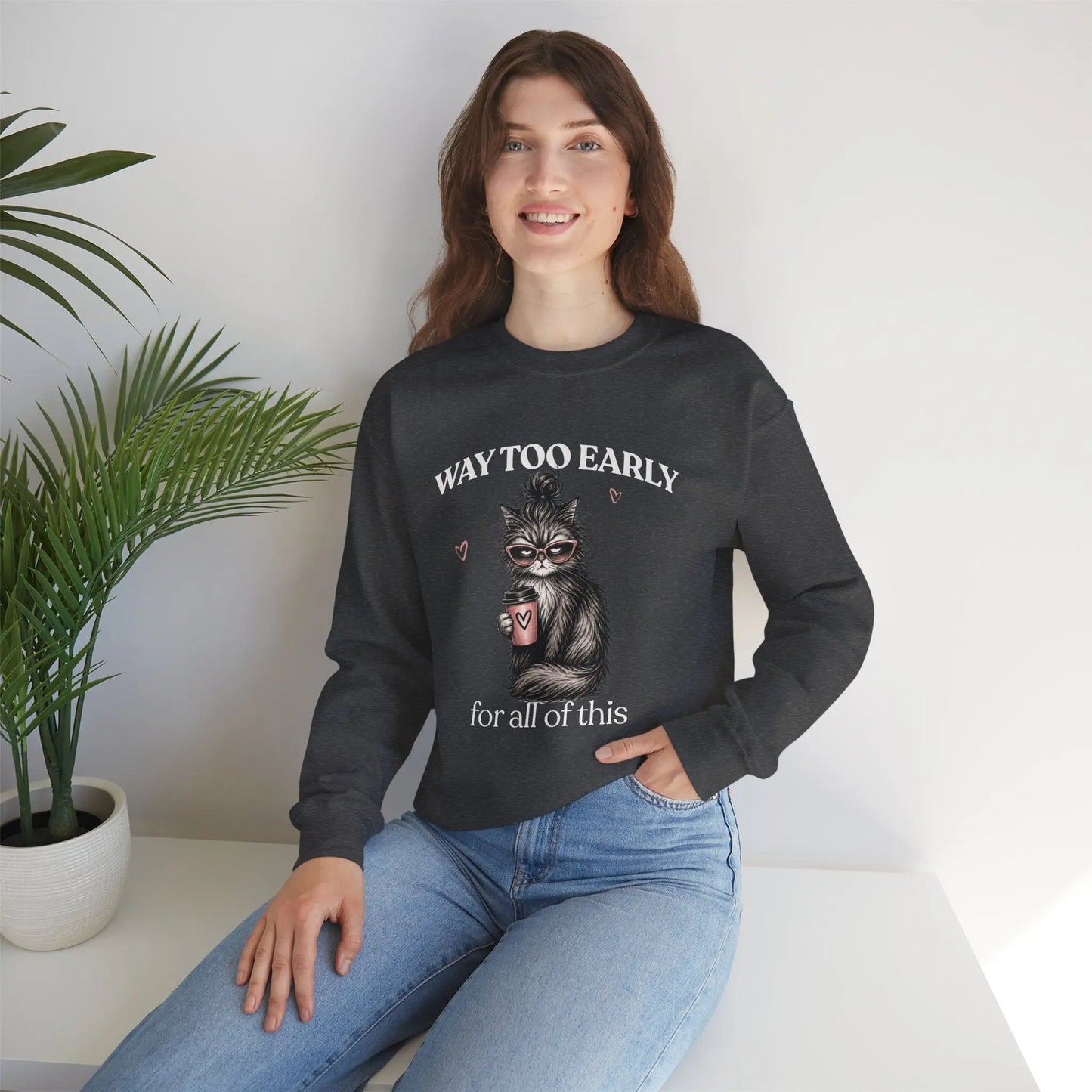 Way Too Early Cat Coffee Sweatshirt Printify