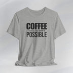 Coffee Makes This Shift Possible T-Shirt Printify