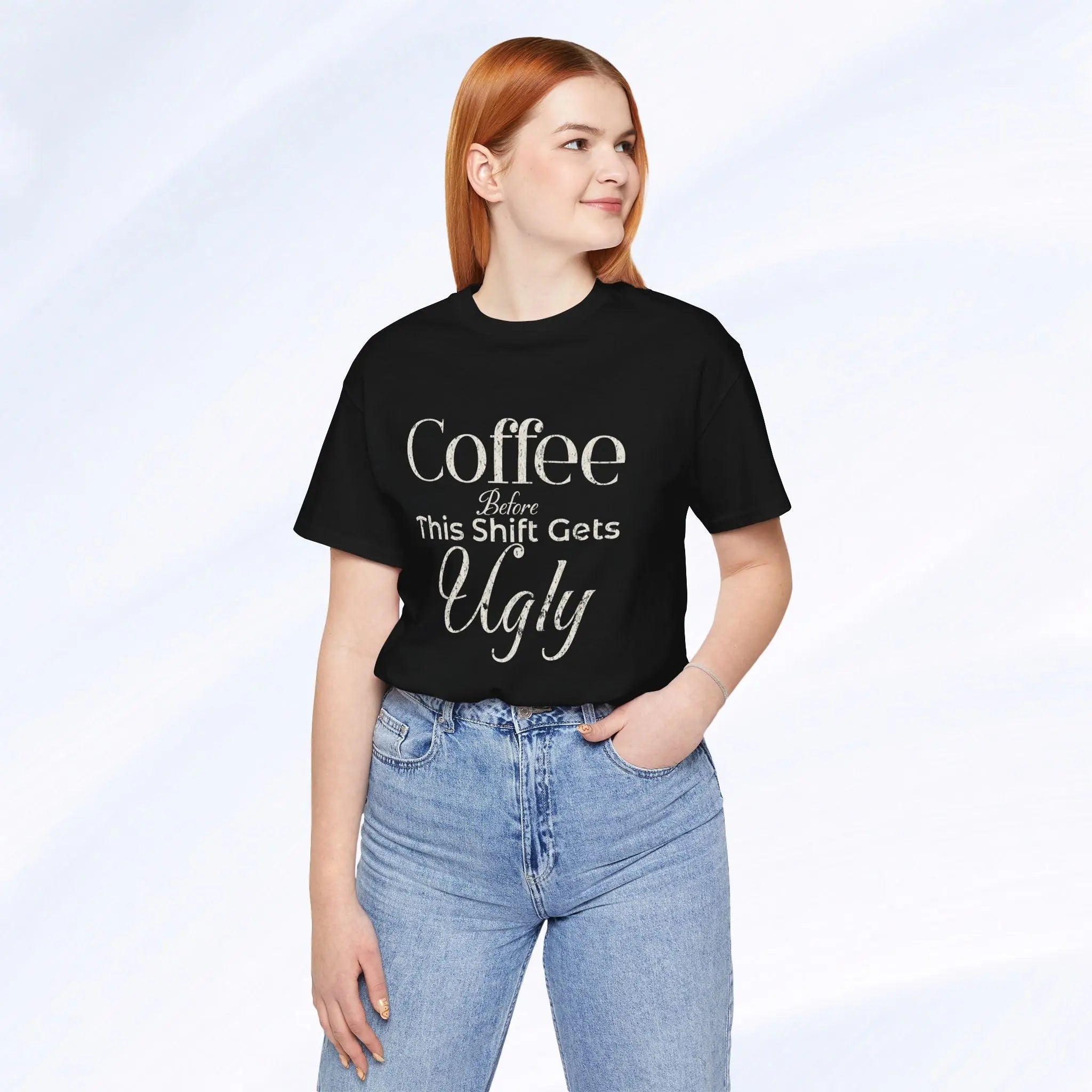 Coffee Before This Shift Gets Ugly Tee Printify
