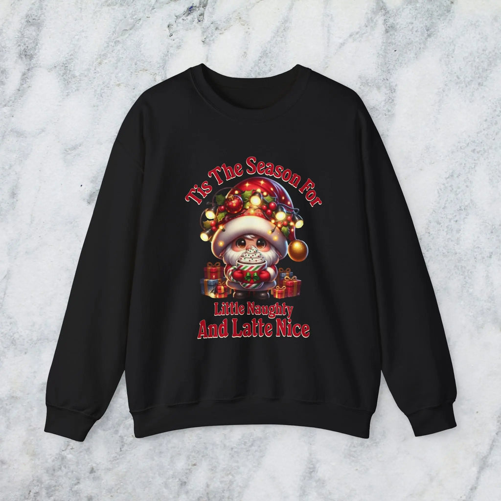 'Tis The Season Sweatshirt - "'Tis The Season For Little Naughty And Latte Nice" Holiday Shirt Printify