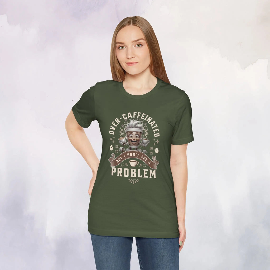 Over Caffeinated Tee Printify