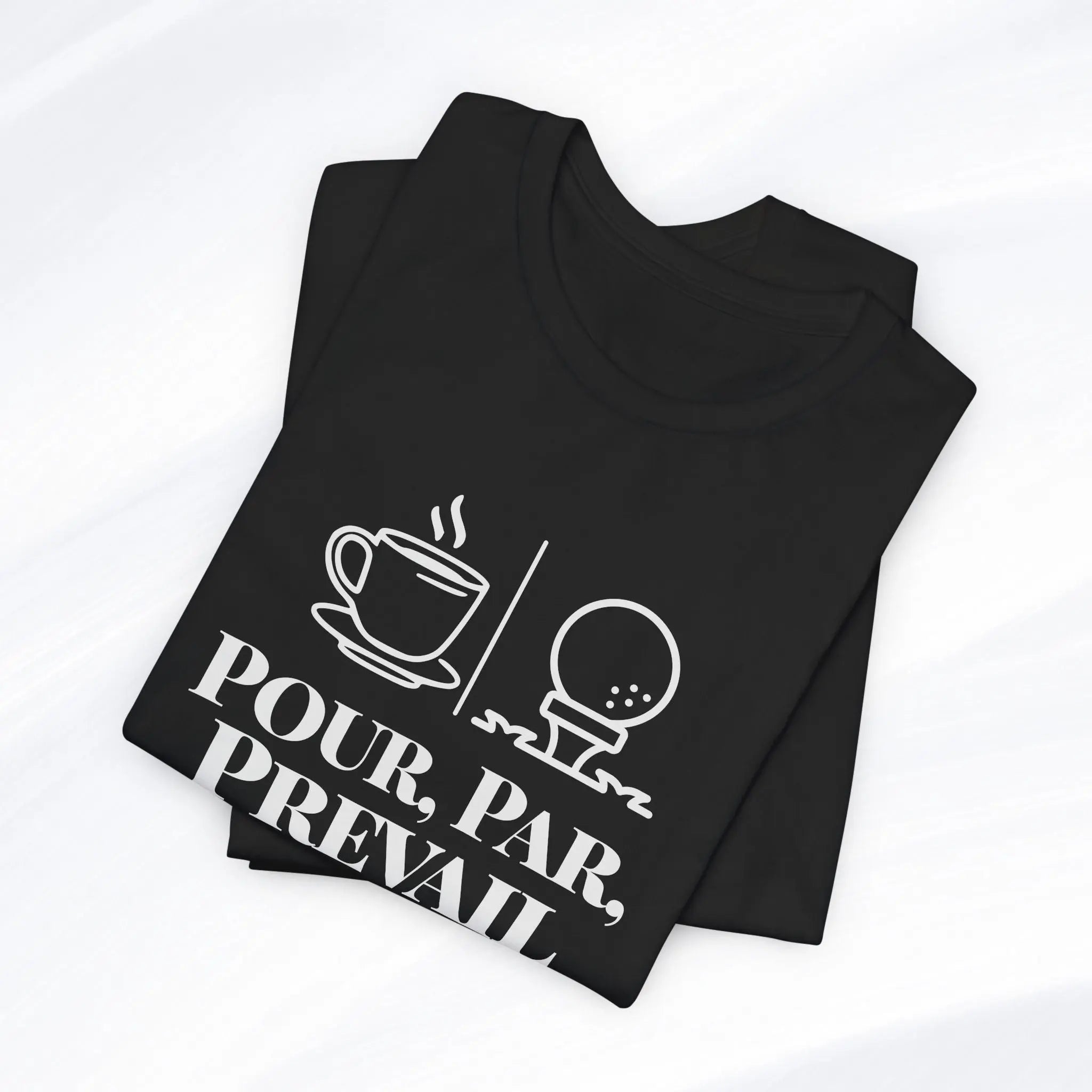 Pour. Par. Prevail. Tee Printify