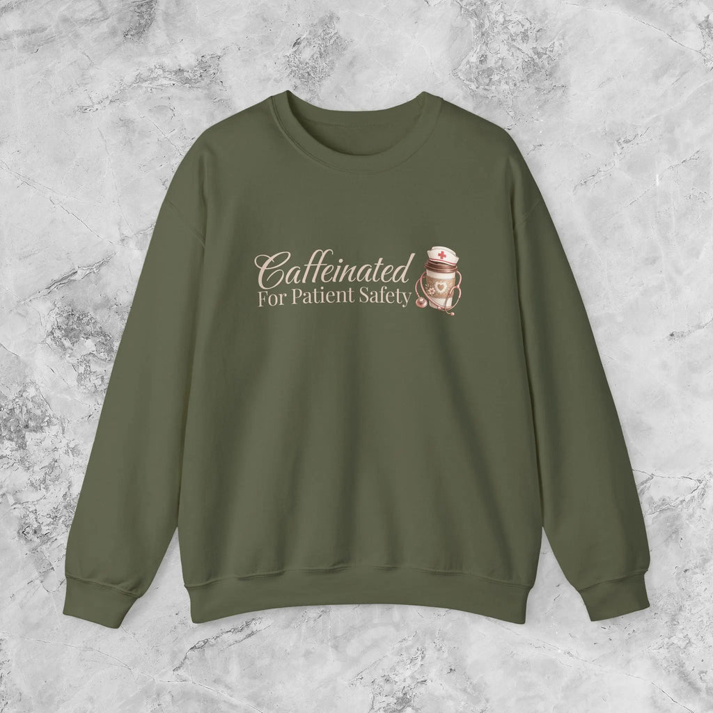 Caffeinated for Patient Safety Sweatshirt - Perfect gift for medical professionals - Boldly Bitter Company