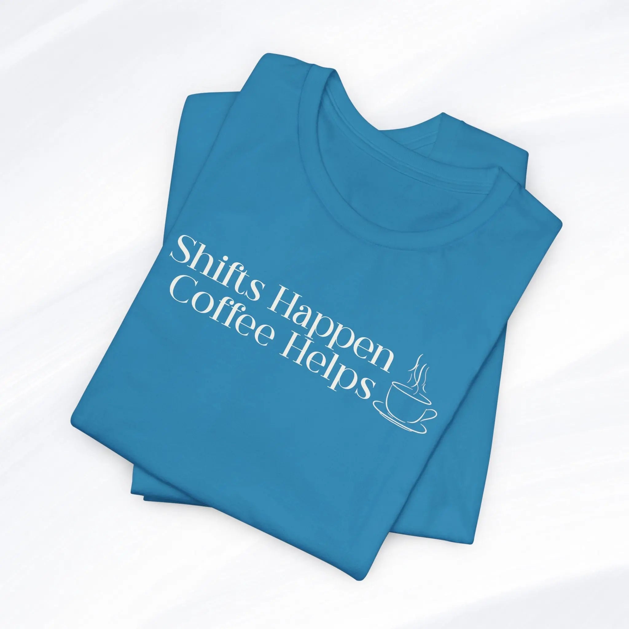 Shifts Happen Coffee Helps Tee Printify