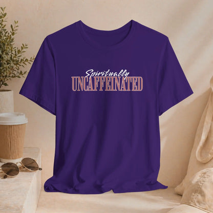 Spiritually Uncaffeinated Tee Printify
