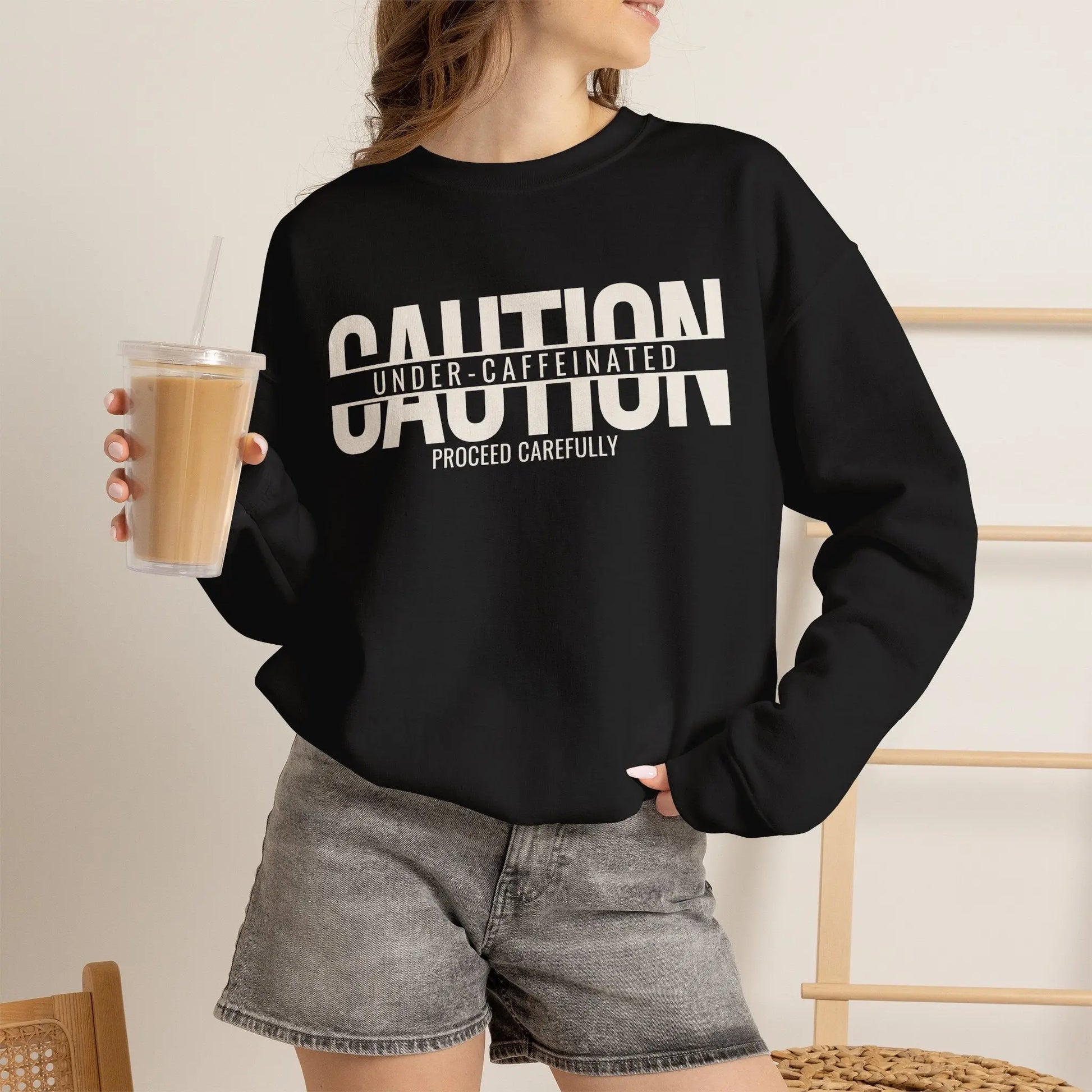 Caution Undercaffeinated Sweatshirt Printify